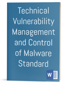 Technical Vulnerability Management and Control of Malware Standard